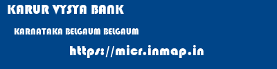 KARUR VYSYA BANK  KARNATAKA BELGAUM BELGAUM   micr code